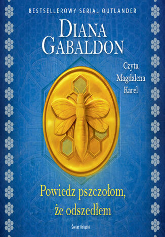 Powiedz pszczołom, że odszedłem Diana Gabaldon - okladka książki