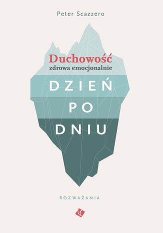 Duchowość zdrowa emocjonalnie dzień po dniu Peter Scazzero - okladka książki