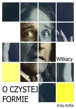 O Czystej Formie Stanisław Ignacy Witkiewicz - okladka książki