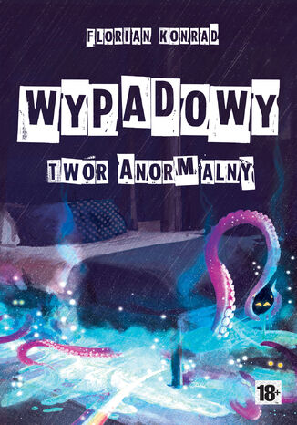 Wypadowy - twór anormalny Florian Konrad - okladka książki