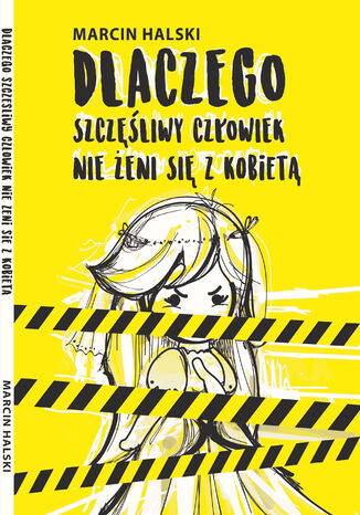 Dlaczego szczęśliwy człowiek nie żeni się z kobietą Marcin Halski - okladka książki