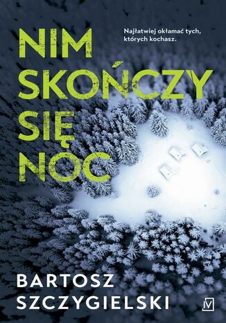 Nim skończy się noc Bartosz Szczygielski - okladka książki