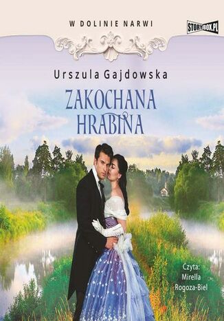 W dolinie Narwi. Tom 3. Zakochana hrabina Urszula Gajdowska - okladka książki