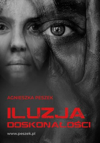 Iluzja doskonałości. Dorota Czerwińska. Tom 3 Agnieszka Peszek - okladka książki