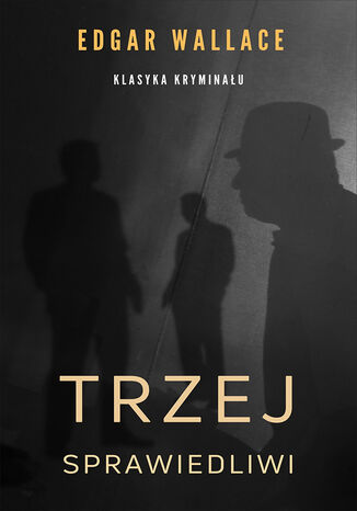 Trzej sprawiedliwi Edgar Wallace - okladka książki