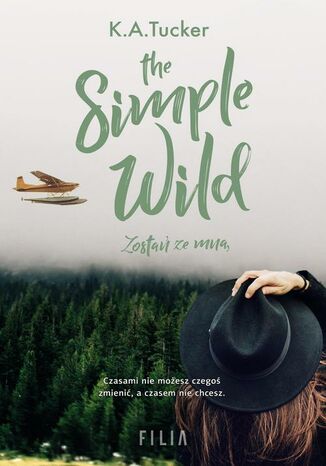 The Simple Wild. Zostań ze mną K.A. Tucker - okladka książki