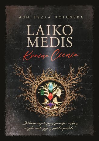 Laiko medis - Kraina Cienia Agnieszka Kotuńska - okladka książki