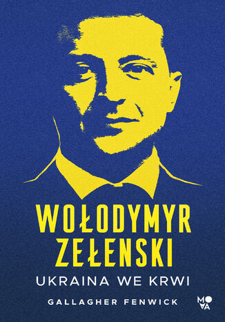 Wołodymyr Zełenski. Ukraina we krwi Gallagher Fenwick - okladka książki