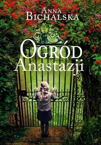 Ogród Anastazji Anna Bichalska - okladka książki