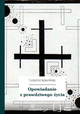 Opowiadanie z prawdziwego życia Tadeusz Borowski - okladka książki