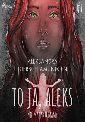 To ja, Aleks. Nie ma jak u mamy. Tom 1 Aleksandra Giersch-Amundsen - audiobook MP3