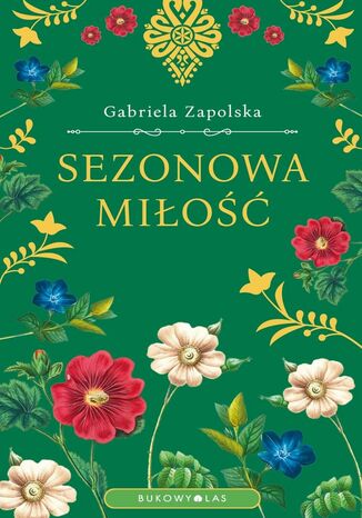 Sezonowa miłość Gabriela Zapolska - okladka książki