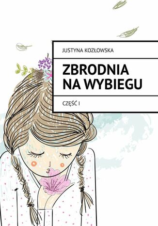 Zbrodnia na wybiegu Justyna Kozłowska - okladka książki