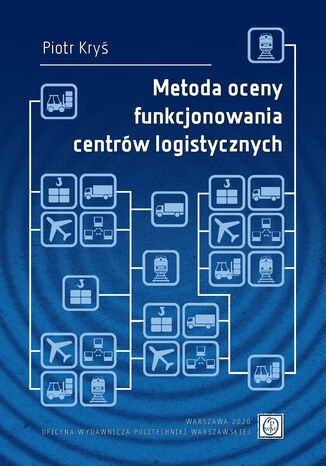 Metoda oceny funkcjonowania centrów logistycznych Piotr Kryś - okladka książki