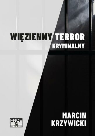 Więzienny terror kryminalny Marcin Krzywicki - okladka książki