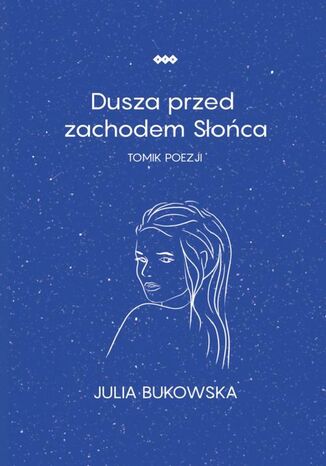 Dusza przed zachodem Słońca Julia Bukowska - okladka książki