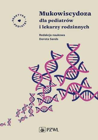 Mukowiscydoza dla pediatrów i lekarzy rodzinnych Dorota Sands - okladka książki