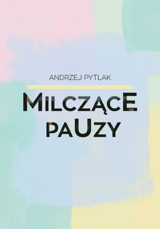 Milczące pauzy Andrzej Pytlak - okladka książki