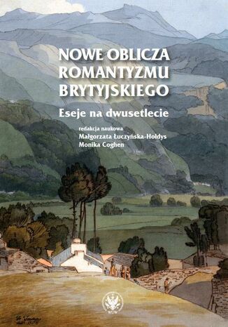 Nowe oblicza romantyzmu brytyjskiego Małgorzata Łuczyńska-Hołdys, Monika Coghen - okladka książki