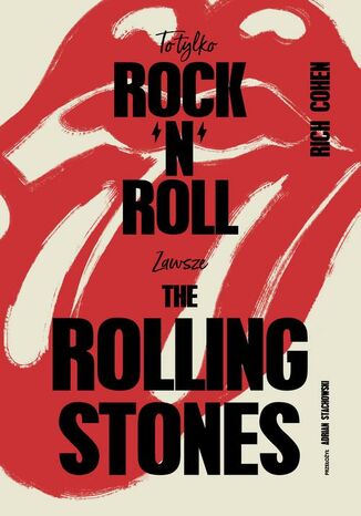 To tylko rocknroll (Zawsze The Rolling Stones) Rich Cohen - okladka książki