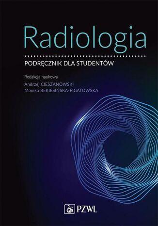 Radiologia Andrzej Cieszanowski, Monika Bekiesińska-Figatowska - okladka książki