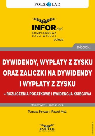 Dywidendy, wypłaty z zysku oraz zaliczki na dywidendy i wypłaty z zysku  rozliczenia podatkowe i ewidencja księgowa Tomasz Krywan, Paweł Muż - okladka książki