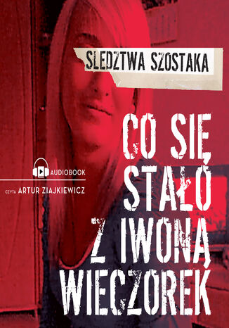 Co się stało z Iwoną Wieczorek Janusz Szostak - audiobook MP3