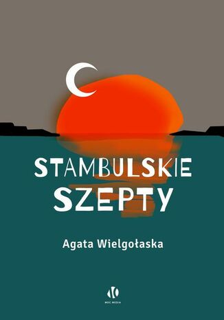 Stambulskie szepty Agata Wielgołaska - okladka książki