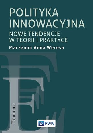 Polityka innowacyjna Marzenna Anna Weresa - okladka książki