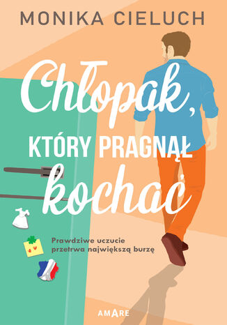 Chłopak, który pragnął kochać Monika Cieluch - okladka książki