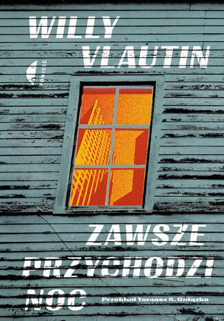 Zawsze przychodzi noc Willy Vlautin - okladka książki