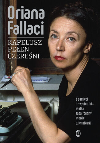 Kapelusz cały w czereśniach Oriana Fallaci - okladka książki