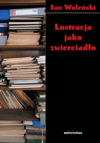 Lustracja jako zwierciadło Jan Woleński - okladka książki