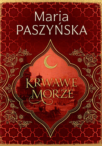 Cień sułtana (Tom 2). Krwawe morze Maria Paszyńska - okladka książki