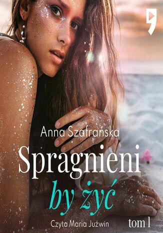 Spragnieni, by żyć Anna Szafrańska - okladka książki