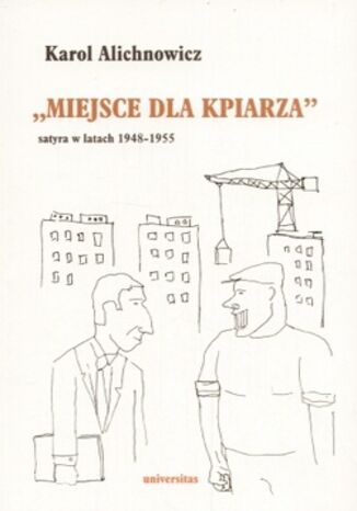 Miejsce dla kpiarza. Satyra w latach 1948-1955 Karol Alichnowicz - okladka książki