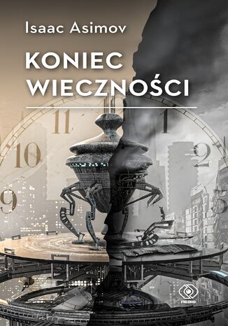 Koniec Wieczności Isaac Asimov - okladka książki