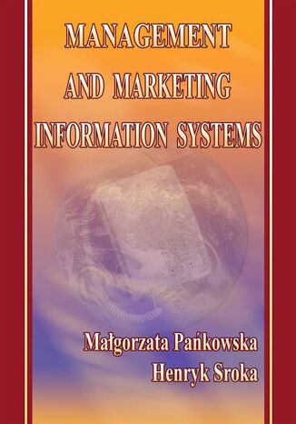 Management and marketing information systems Henryk Sroka, Małgorzata Pańkowska - okladka książki