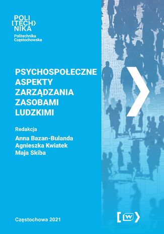 Psychospołeczne aspekty zarządzania zasobami ludzkimi Anna Bazan-Bulanda, Agnieszka Kwiatek, Maja Skiba (red.) - okladka książki