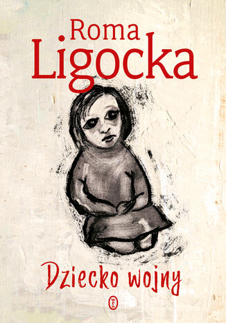 Dziecko wojny Roma Ligocka - okladka książki