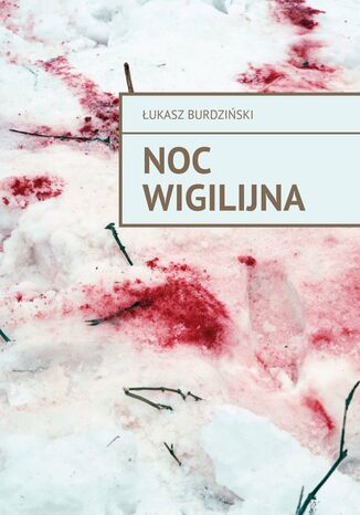 Noc Wigilijna Łukasz Burdziński - okladka książki