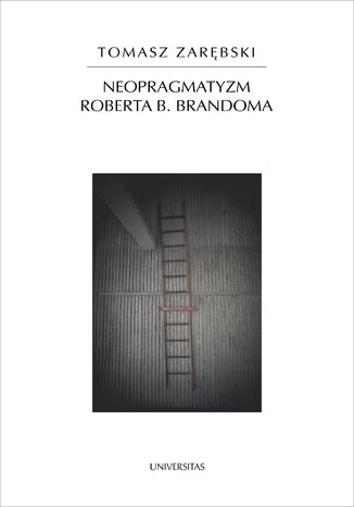 Neopragmatyzm Roberta B. Brandoma Tomasz Zarębski - okladka książki