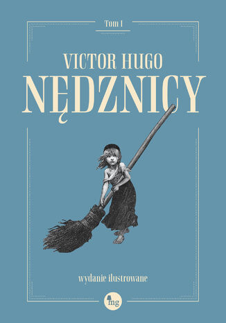 Nędznicy t. 1 Wydanie ilustrowane Victor Hugo - okladka książki