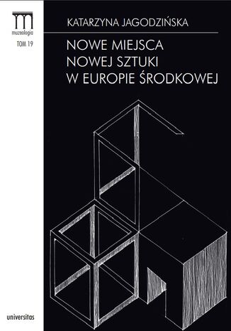 Nowe miejsca nowej sztuki w Europie Środkowej Katarzyna Jagodzińska - okladka książki