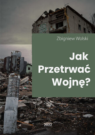 Jak przetrwać wojnę? Zbigniew Wolski - okladka książki