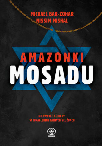 Amazonki Mosadu Michael Bar-Zohar, Nissim Mishal - okladka książki