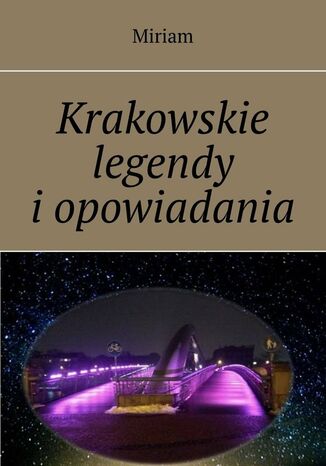 Krakowskie legendy i opowiadania Miriam - okladka książki