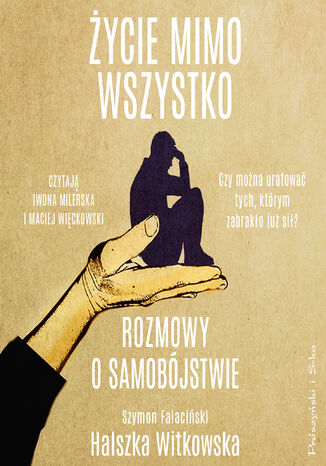 Życie mimo wszystko. Rozmowy o samobójstwie Halszka Witkowska - audiobook MP3