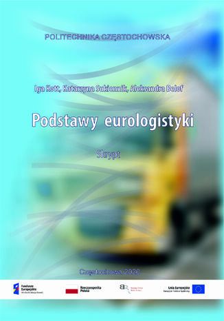 Podstawy eurologistyki Iga Kott, Katarzyna Sukiennik, Aleksandra Belof - okladka książki