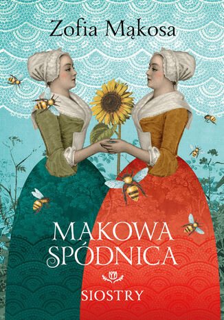 Makowa spódnica (Tom 2). Siostry Zofia Mąkosa - okladka książki